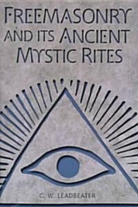 Freemasonry and Its Ancient Mystic Rites (Hardcover)