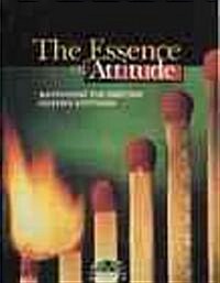 The Essence of Attitude: Quotations for Igniting Positive Attitudes (Paperback)