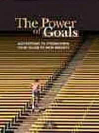 The Power of Goals: Quotations to Strengthen Your Climn to New Heights (Paperback)