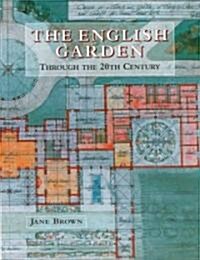 The English Garden Through the Twentieth Century (Hardcover, 2 Revised edition)