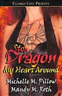 Stop Dragon My Heart Around (Paperback)