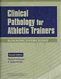 Clinical Pathology for Athletic Trainers (Hardcover, 1st)