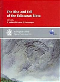 The Rise and Fall of the Ediacaran Biota (Hardcover, 1st)