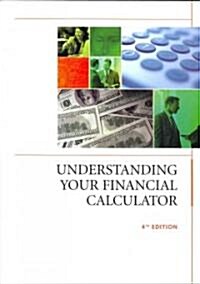 Understanding Your Financial Calculator (Paperback, 4th)