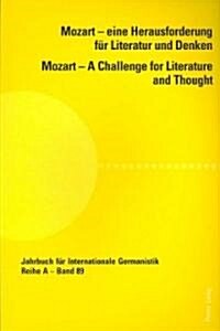 Mozart - eine Herausforderung fuer Literatur und Denken / Mozart - A Challenge for Literature and Thought: unter Mitarbeit von Carly McLaughlin (Paperback)