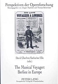 The Musical Voyager: Berlioz in Europe (Paperback)