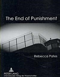The End of Punishment: Philosophical Considerations on an Institution (Paperback)