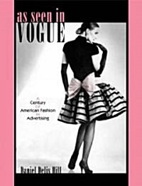As Seen in Vogue: A Century of American Fashion in Advertising (Paperback)
