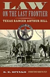 Law on the Last Frontier: Texas Ranger Author Hill (Hardcover)