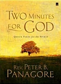 Two Minutes for God: Quick Fixes for the Spirit (Paperback)