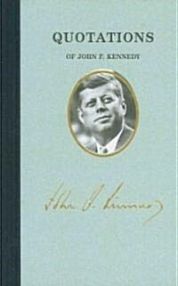 Quotations of John F Kennedy (Hardcover)