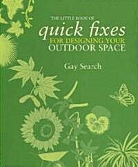 The Little Book of Quick Fixes for Designing Your Outdoor Space (Paperback)