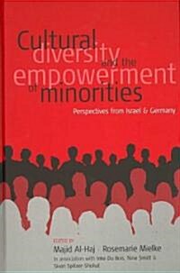 Cultural Diversity and the Empowerment of Minorities : Perspectives from Israel and Germany (Hardcover)