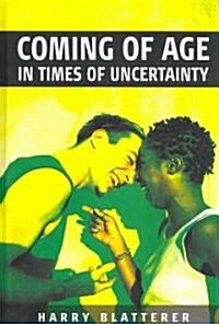 Coming of Age in Times of Uncertainty (Hardcover)