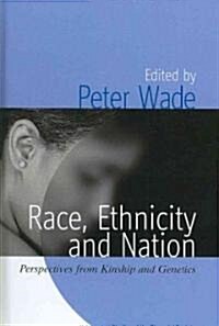 Race, Ethnicity, and Nation : Perspectives from Kinship and Genetics (Hardcover)