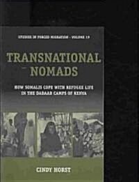 Transnational Nomads : How Somalis Cope with Refugee Life in the Dadaab Camps of Kenya (Paperback)