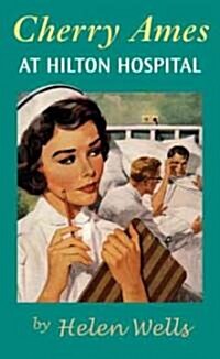 Cherry Ames at Hilton Hospital: Book 13 (Hardcover)