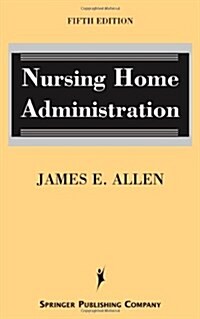 [중고] Nursing Home Administration (Hardcover, 5th, New)