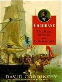 Cochrane: The Real Master and Commander (Audio CD)