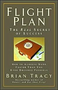 Flight Plan: The Real Secret of Success (Hardcover)