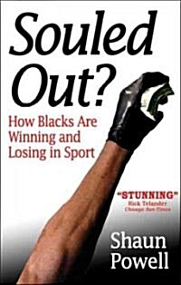 Souled Out? How Blacks Are Winning and Losing in Sports (Hardcover)