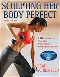 Sculpting Her Body Perfect [With DVD] (Paperback, 3)