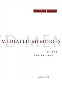 Mediated Memories in the Digital Age (Hardcover)
