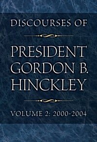 Discourses of President Gordon B. Hinckley (Hardcover)