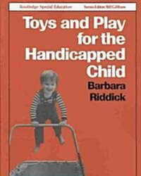 Toys and Play for the Handicapped Child (Paperback, Revised)