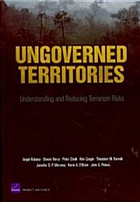 Ungoverned Territories: Understanding and Reducing Terrorism Risks (Paperback)