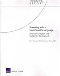 Speaking with a Commonality Language: A Lexicon for System and Component Development (Paperback)