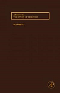 Advances in the Study of Behavior: Volume 37 (Hardcover)