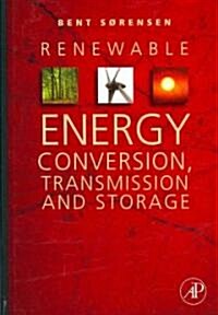 Renewable Energy Conversion, Transmission and Storage (Hardcover)