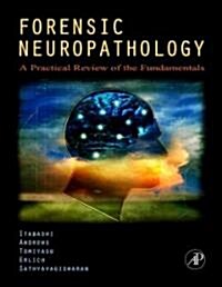 Forensic Neuropathology: A Practical Review of the Fundamentals (Hardcover)