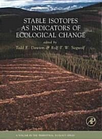 Stable Isotopes as Indicators of Ecological Change: Volume 1 (Hardcover)