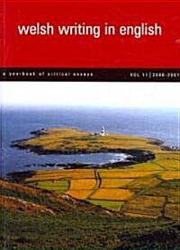 Welsh Writing in English : A Yearbook of Critical Essays (Paperback, 2006-2007 ed.)