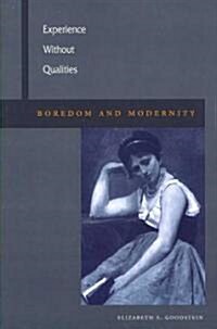Experience Without Qualities: Boredom and Modernity (Paperback)