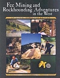 Fee Mining And Rockhouding Adventures in the West (Paperback)