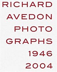 Richard Avedon: Photographs 1946-2004 (Hardcover)