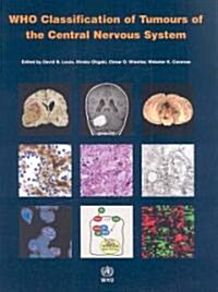 Who Classification of Tumours of the Central Nervous System (Paperback, 4, Revised)