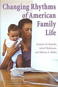 The Changing Rhythms of American Family Life (Paperback)