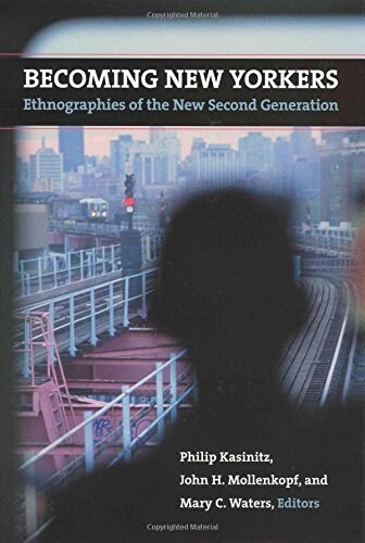 Becoming New Yorkers: Ethnographies of the New Second Generation (Paperback)