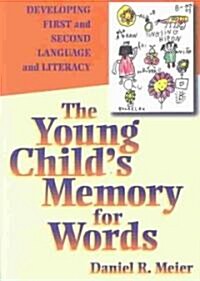 The Young Childs Memory for Words: Developing First and Second Language and Literacy (Paperback)