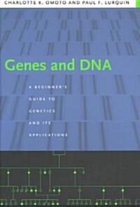 Genes and DNA: A Beginners Guide to Genetics and Its Applications (Paperback)