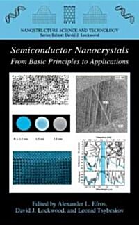 Semiconductor Nanocrystals: From Basic Principles to Applications (Hardcover, 2003)