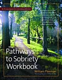 The Pathways to Sobriety Workbook (Paperback)