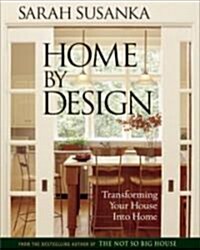 Home by Design: Transforming Your House Into Home (Hardcover)