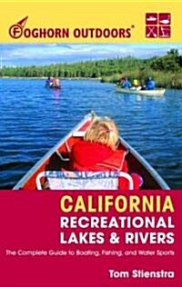 Foghorn Outdoors California Recreational Lakes & Rivers (Paperback, 3rd, Subsequent)