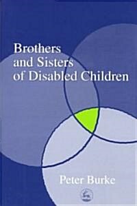 Brothers and Sisters of Disabled Children (Paperback)