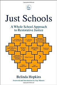 Just Schools : A Whole School Approach to Restorative Justice (Paperback)